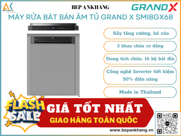 Máy rửa bát bán âm tủ grand x SMI8GX68 - Made in Thailand